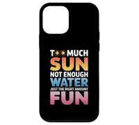 TOO MUCH SUN NOT ENOUGH WATER JUST THE RIGHT AMOUNT FUN Carcasa para iPhone 12 mini