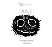 Too Much... Too Loud... Too Fast...