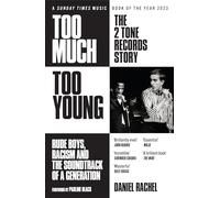 Too Much Too Young: The 2 Tone Records Story: Rude Boys, Racism and the Soundtrack of a Generation