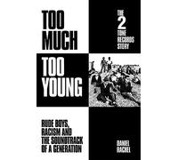 Too Much Too Young: The 2 Tone Records Story: Rude Boys, Racism and the Soundtrack of a Generation