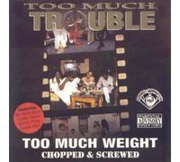 Too Much Trouble Too Much Weight (CD) (Importación USA)