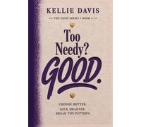 Too Needy? GOOD.: Break Free from Anxious Attachment and Build Secure, Healthy Relationships (The GOOD Series)