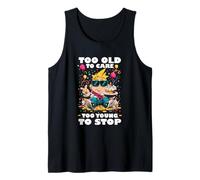 TOO OLD TO CARE TOO YOUNG TO STOP Camiseta sin Mangas