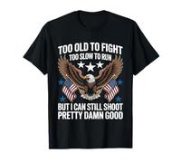 Too Old To Fight Too Slow To Run But I Can Still Shoot Funny Camiseta