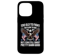 Too Old To Fight Too Slow To Run But I Can Still Shoot Funny Carcasa para iPhone 14 Pro Max