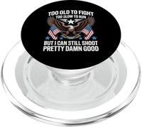 Too Old To Fight Too Slow To Run But I Can Still Shoot Funny PopSockets PopGrip para MagSafe