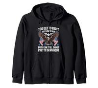 Too Old To Fight Too Slow To Run But I Can Still Shoot Funny Sudadera con Capucha