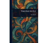 Too Old to Fly