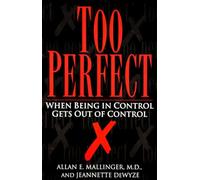 Too Perfect: When Being in Control Gets Out of Control