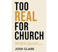 Too Real For Church: Questions About Faith, Life, and Everything You've Been Afraid to Ask (Covenant Over Culture)
