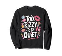 Too Rizzy To Be Quiet Makeup Women Enthusiast Sudadera