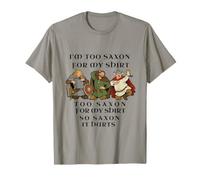Too Saxon Funny Medieval Warrior Juego de Palabras Humor diseño Camiseta