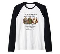 Too Saxon Funny Medieval Warrior Juego de Palabras Humor diseño Camiseta Manga Raglan