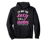 Too Sexy To Be A Grandma - Regalo Divertido para Abuela Sudadera con Capucha