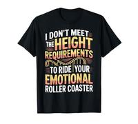 Too Short To Ride Your Emotional Roller Coaster - Camiseta