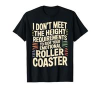 Too Short To Ride Your Emotional Roller Coaster - Camiseta
