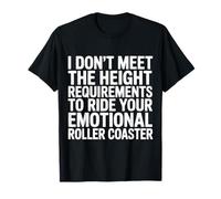 Too Short To Ride Your Emotional Roller Coaster |- Camiseta