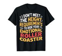 Too Short To Ride Your Emotional Roller Coaster - Camiseta