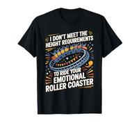 Too Short To Ride Your Emotional Roller Coaster Camiseta