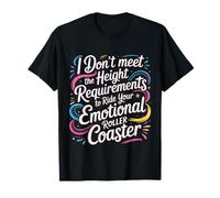 Too Short To Ride Your Emotional Roller Coaster - Camiseta