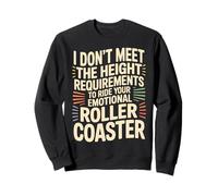 Too Short To Ride Your Emotional Roller Coaster - Sudadera