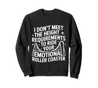 Too Short To Ride Your Emotional Roller Coaster - Sudadera