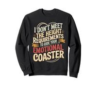 Too Short To Ride Your Emotional Roller Coaster - Sudadera