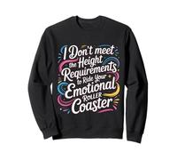 Too Short To Ride Your Emotional Roller Coaster - Sudadera