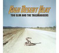 Too Slim And The Taildraggers - High Desert Heat