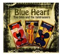 Too Slim And The Taildraggers - Blue Heart