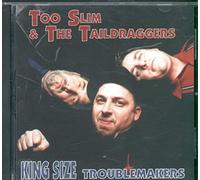 Too Slim & the Troublemakers - King Size Troublemakers