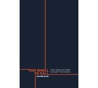 Too Small To Fall: Stay Lean. Stay Free. Outlast the Giants.