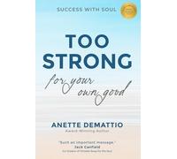 Too Strong For Your Own Good: Success With Soul
