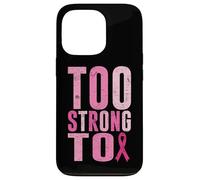 Too Strong To Breast Cancer Awareness Cinta Rosa Carcasa para iPhone 13 Pro