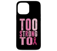 Too Strong To Breast Cancer Awareness Cinta Rosa Carcasa para iPhone 13 Pro Max