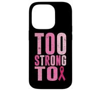 Too Strong To Breast Cancer Awareness Cinta Rosa Carcasa para iPhone 14 Pro