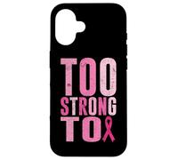 Too Strong To Breast Cancer Awareness Cinta Rosa Carcasa para iPhone 16