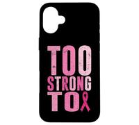 Too Strong To Breast Cancer Awareness Cinta Rosa Carcasa para iPhone 16 Plus