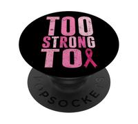 Too Strong To Breast Cancer Awareness Cinta Rosa PopSockets PopGrip Adhesivo
