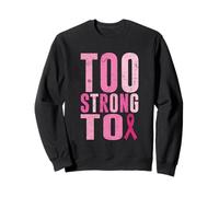 Too Strong To Breast Cancer Awareness Cinta Rosa Sudadera