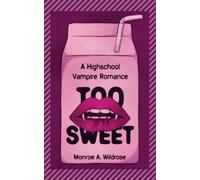 Too Sweet: A Highschool Vampire Romance (The Booker Brothers Duet)