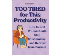 Too Tired for This Productivity: A Funny, Relatable Book for Women About Freedom, Boundaries, and Choosing Yourself (TOO OLD for This)