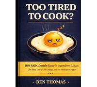Too Tired to Cook? (Black and white Edition): 100 Ridiculously Easy 5-Ingredient Meals for Busy Days, Low Energy, and No-Motivation Nights (The No-Stress Weight Loss Series)