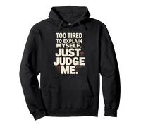 Too Tired To Explain Myself Just Judge Me Agotado Harto Paz Sudadera con Capucha
