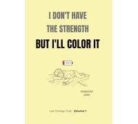 Too Tired to Function: A Funny Adult Coloring Book for Relaxation, Stress Relief, and Overthinking Minds (Low Energy Club Vol. 1): PERFECT FOR ... or just not in the mood to try too hard.