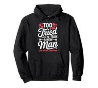 Too Tired to Train a New Man Funny Valentine Love Quote Sudadera con Capucha