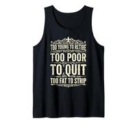 Too Young to Retire Too Poor to Quit Funny Dad Camiseta sin Mangas