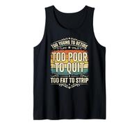 Too Young to Retire Too Poor to Quit Funny Dad Camiseta sin Mangas