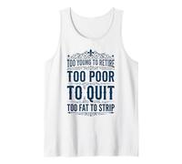 Too Young to Retire Too Poor to Quit Funny Dad Camiseta sin Mangas