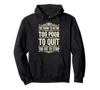 Too Young to Retire Too Poor to Quit Funny Dad Sudadera con Capucha